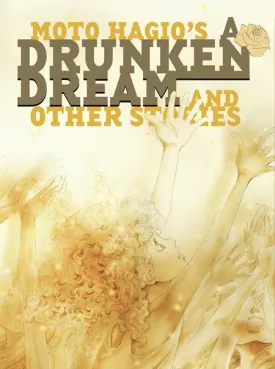 A Drunken Dream And Other Stories by Moto Hagio HC
